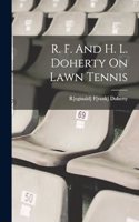 R. F. And H. L. Doherty On Lawn Tennis