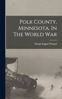 Polk County, Minnesota, In The World War