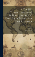 A Xix. [I.E. Tizenkilencedik] Század Uralkodó Eszméinek Befolyása Az Államra; Volume 2