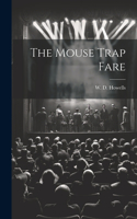 Mouse Trap Fare