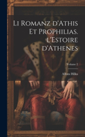 Li romanz d'Athis et Prophilias. l'Estoire d'Athenes; Volume 2