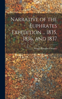 Narrative of the Euphrates Expedition ... 1835, 1836, and 1837