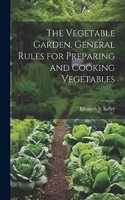 Vegetable Garden. General Rules for Preparing and Cooking Vegetables