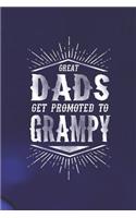 Great Dads Get Promoted To Grampy: Family life grandpa dad men father's day gift love marriage friendship parenting wedding divorce Memory dating Journal Blank Lined Note Book
