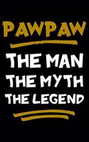 PawPaw The Man The Myth The Legend: Notebook (Journal, Diary) for Grandpa on Father's Day 120 lined pages to write in his memories