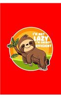 I'm not lazy I'm energy efficient: Lined Journal - Not Lazy Energy Efficient Sloth Cute Lazy Animal Girls Gift - Red Ruled Diary, Prayer, Gratitude, Writing, Travel, Notebook For Men 