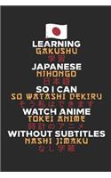 Learning Japanese So I Can Watch Anime Without Subtitles: A5 Dot Grid I Anime Merch I Anime Notizbuch I Anime Fanartikel I Notizbuch Journal I Japan