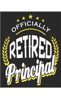 Officially Retired Principal: School Retirement for Men Women Mentor Boss Composition Notebook 100 College Ruled Pages Journal Diary