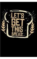 Let's Get This Bread