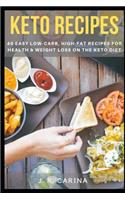Keto Recipes: 40 Easy Low-Carb, High-Fat Recipes for Health & Weight Loss on the Keto Diet