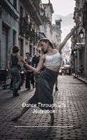 Dance Through Life Notebook