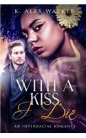 With A Kiss, I Die
