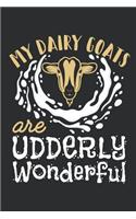 My Dairy Goats Are Udderly Wonderful: Dairy Goat Journal, Blank Paperback Notebook to Write In, 150 Pages, College Ruled