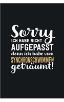Ich habe vom Synchronschwimmen geträumt: tolles Notizbuch liniert mit 100 Seiten