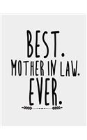 Best Mother in Law Ever: Gifts for mother in law. Mother-in-Law Notebook 8.5 x 11 size 120 Lined Pages Mother in Law Journal.