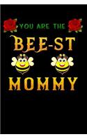 you are the bee-st mommy: Funny motherhood in mothers day celebration gift Lined Notebook / Diary / Journal To Write In 6x9