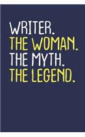 Writer. The Woman. The Myth. The Legend.