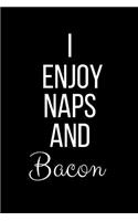 I Enjoy Naps And Bacon: Funny Slogan-Blank Lined Journal-120 Pages 6 x 9