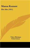 Mama Kommt: Die Alte (1911)