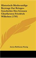 Historisch-Merkwurdige Beytrage Zur Krieges-Geschichte Des Grossen Churfursten Friedrich Wilhelms (1793)