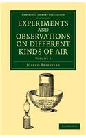 Experiments and Observations on Different Kinds of Air