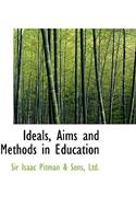 Ideals, Aims and Methods in Education