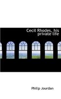 Cecil Rhodes, His Private Life