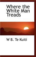 Where the White Man Treads