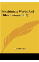 Penultimate Words And Other Essays (1916)