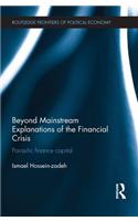 Beyond Mainstream Explanations of the Financial Crisis