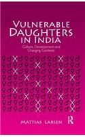 Vulnerable Daughters in India: Culture, Development and Changing Contexts