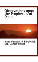 Observations Upon the Prophecies of Daniel