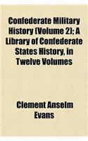 Confederate Military History (Volume 2); A Library of Confederate States History, in Twelve Volumes