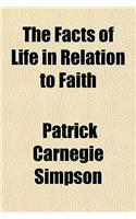 The Facts of Life in Relation to Faith
