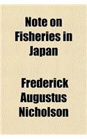 Note on Fisheries in Japan