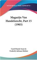 Magazijn Van Handelsrecht, Part 15 (1903)