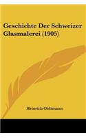 Geschichte Der Schweizer Glasmalerei (1905)