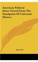 American Political Ideas Viewed from the Standpoint of Universal History