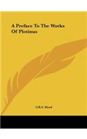 A Preface to the Works of Plotinus