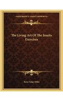 The Living Art of the Jesuits Exercises