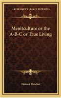 Menitculture or the A-B-C or True Living