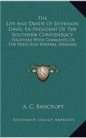 Life And Death Of Jefferson Davis, Ex-President Of The Southern Confederacy