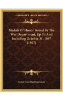 Medals Of Honor Issued By The War Department, Up To And Including October 31, 1897 (1897)