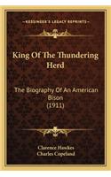 King Of The Thundering Herd: The Biography Of An American Bison (1911)(English)