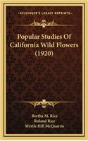 Popular Studies Of California Wild Flowers (1920)