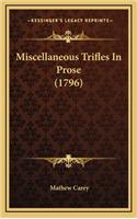 Miscellaneous Trifles in Prose (1796)