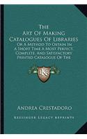 The Art of Making Catalogues of Libraries