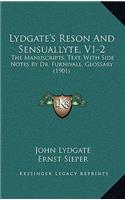 Lydgate's Reson and Sensuallyte, V1-2: The Manuscripts, Text, with Side Notes by Dr. Furnivall, Glossary (1901)