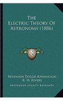 The Electric Theory of Astronomy (1886)