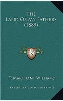 The Land Of My Fathers (1889)